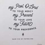 Padre Pio "My Past to Your Mercy" Quote Print | Catholic Print | Catholic wall Art