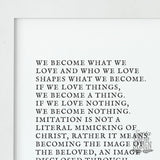 St. Clare of Assisi Print "We Become What We Love" Catholic Art and Design, Saint Quote, Confirmation Gift, Baptism Gift, Catholic Print