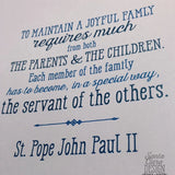 St. John Paul II "Joyful Family" Print 8x10 & 5x7, Santa Clara Design, Saint Quote Art, Catholic Poster, Inspiration, wall art, confirmation