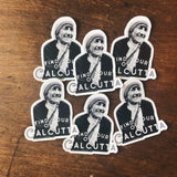 St. Teresa of Calcutta Decal "Find Your Own Calcutta" Catholic Inspirational Sticker for indoor/outdoor use | waterbottle laptop Christian