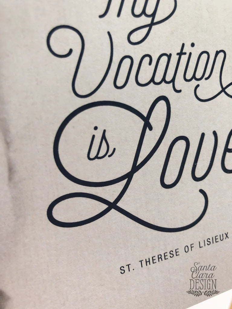 St. Therese of Lisieux "My Vocation is Love" Quote Print | Catholic Print | Catholic wall Art | Little Flower Print