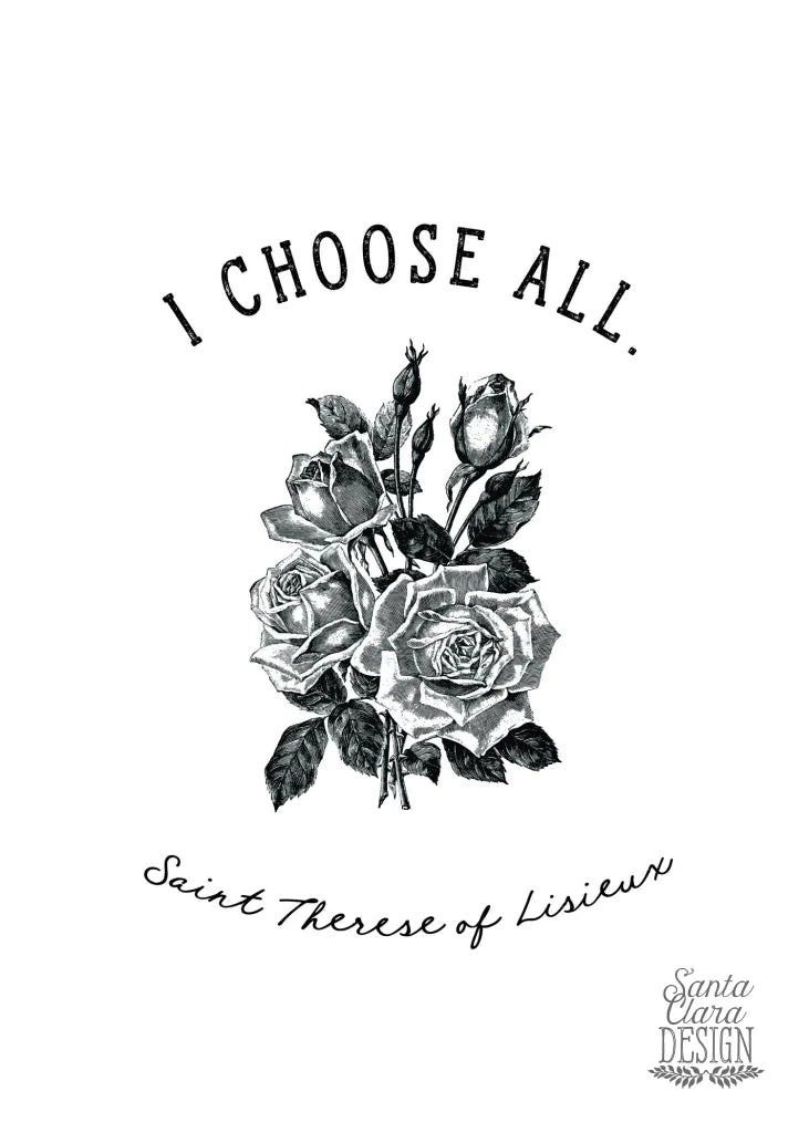 St. Therese of Lisieux Print "I Choose All" Catholic Saint Quote, Confirmation Gift, Catholic Print, Wall Art, Saint Print, Confirmation