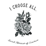 St. Therese of Lisieux Print "I Choose All" Catholic Saint Quote, Confirmation Gift, Catholic Print, Wall Art, Saint Print, Confirmation