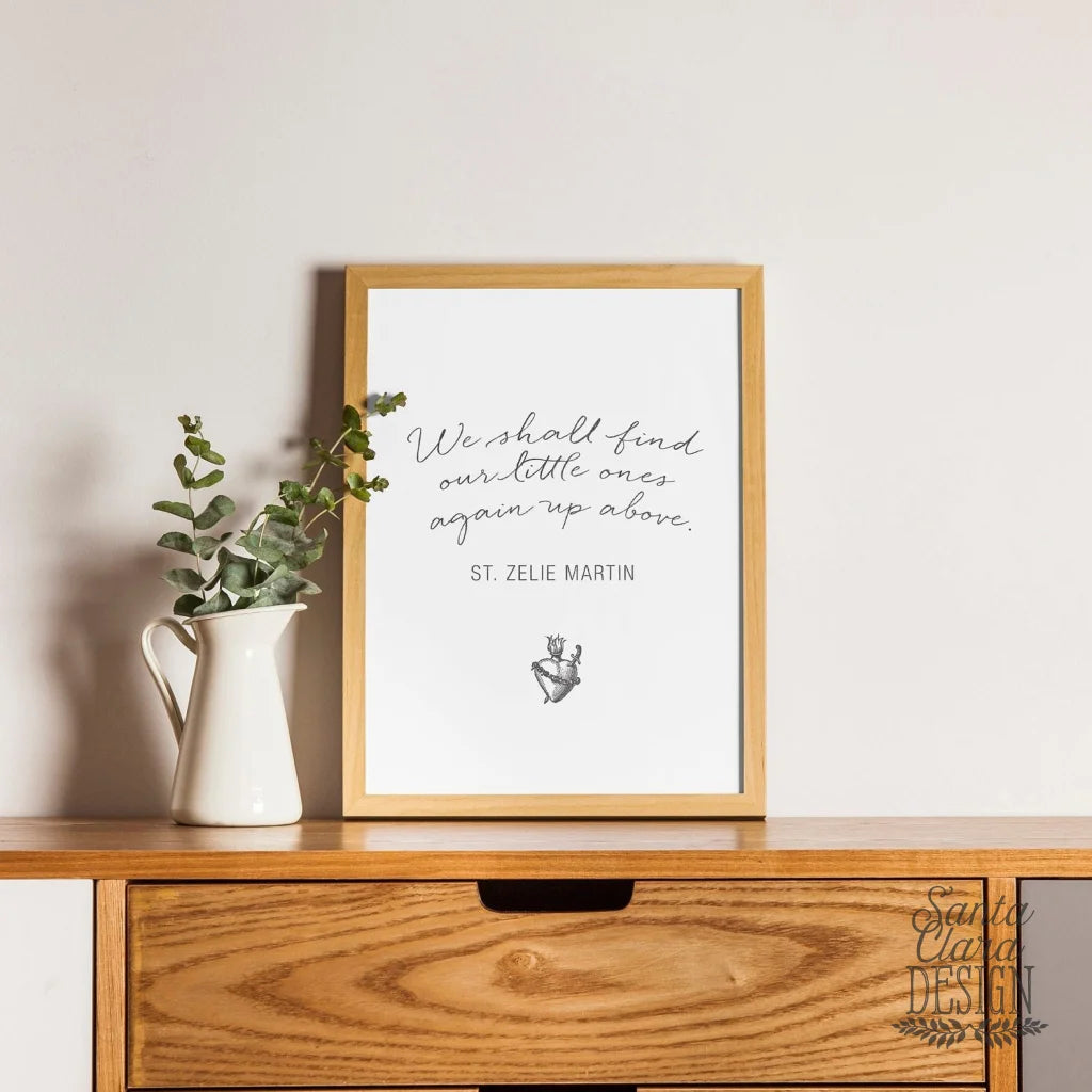 St. Zelie Martin quote "We shall find our little ones again up above" saint print, Catholic mom, infant loss, misscarriage, catholic print