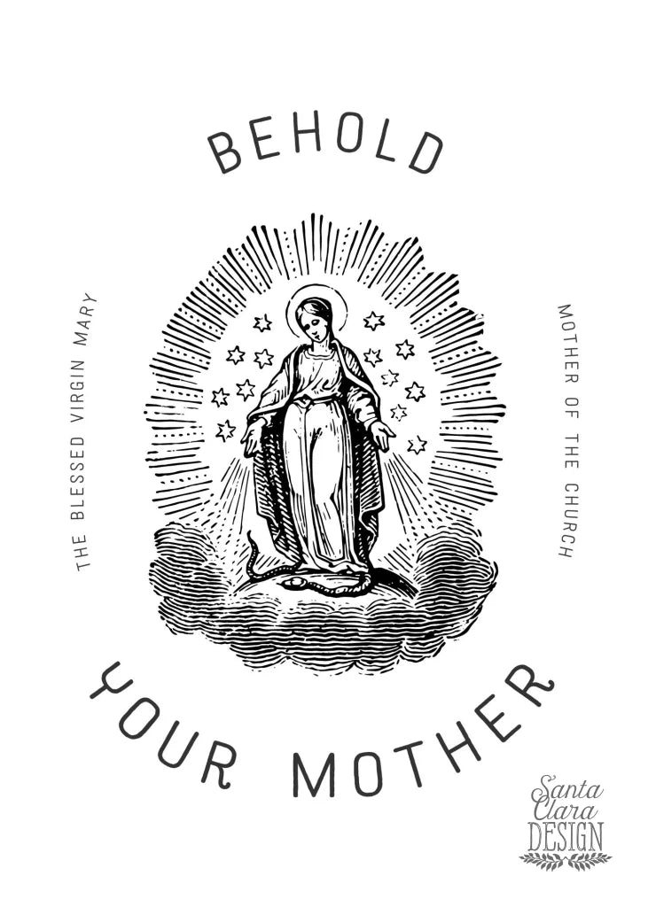 Behold Your Mother Catholic Art Print , Mary Mother of the Church Feast Day Print, Confirmation, Wedding, Ordination Gift