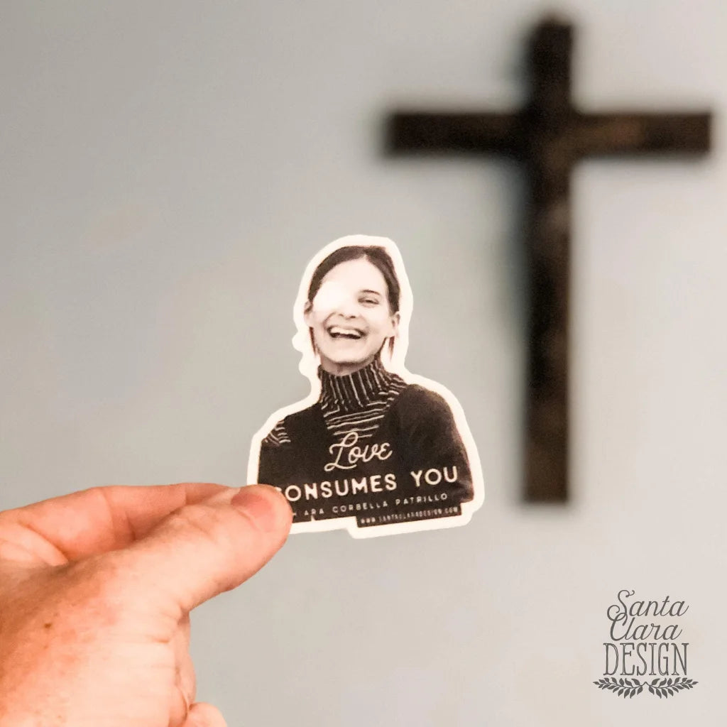 Chiara Corbella Patrillo Decal &quot;Love Consumes You&quot; Catholic Inspirational Sticker for indoor/outdoor use | waterbottle laptop car gift