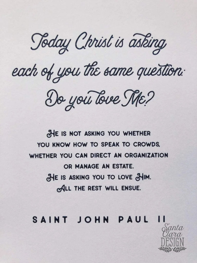 John Paul II, Do You Love Me Catholic Print, 8x10 &amp; 5x7, Santa Clara Design, Saint Quote Art, Catholic Poster, Confirmaion Prolife Art Print
