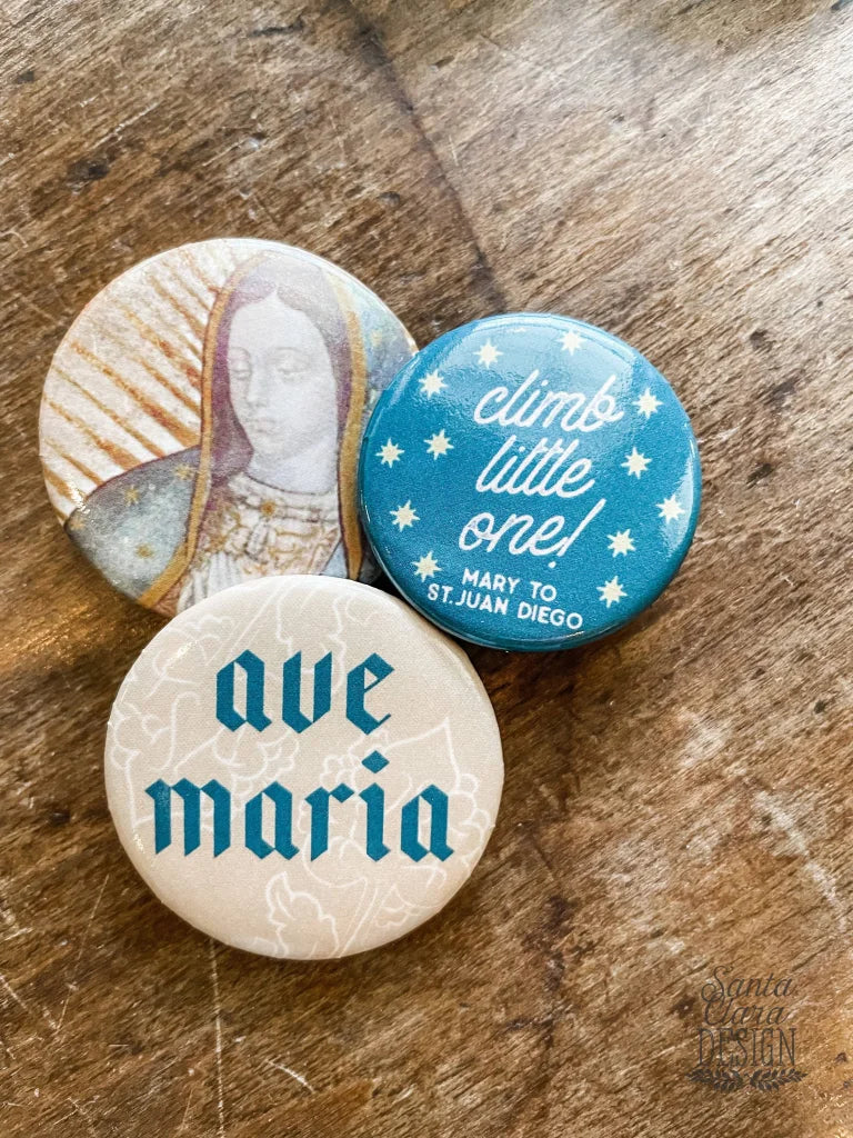 Set of 3 Catholic Button, Our Lady of Guadalupe Set, Catholic Button Pack, Climb Little One, Catholic Button, Catholic Gift, Christian Pin