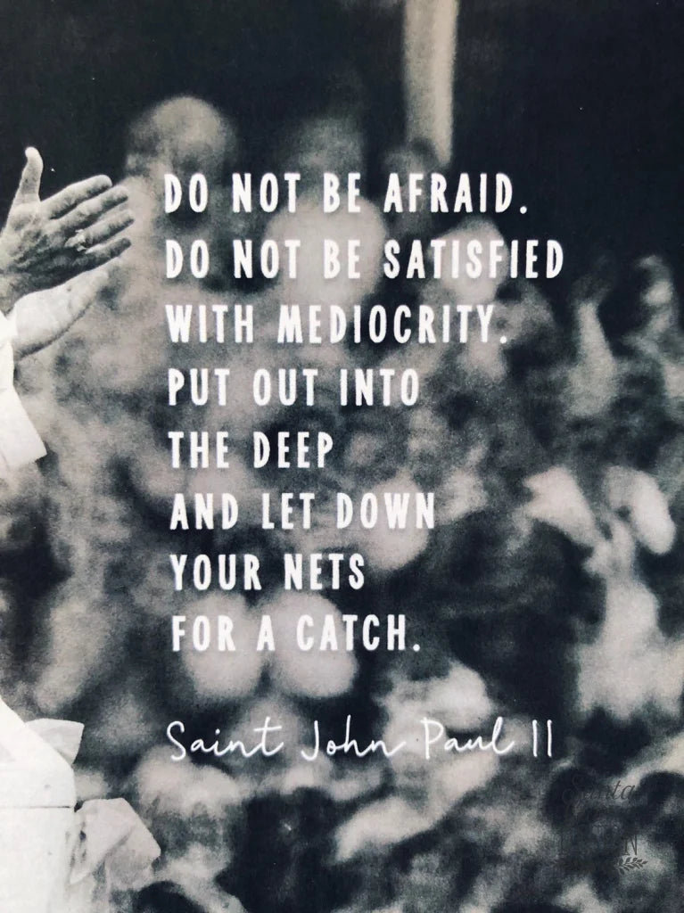 John Paul II, Be not Afraid Catholic Print, 8x10 & 5x7, Santa Clara Design, Saint Quote Art, Catholic Poster, Inspirational Print,