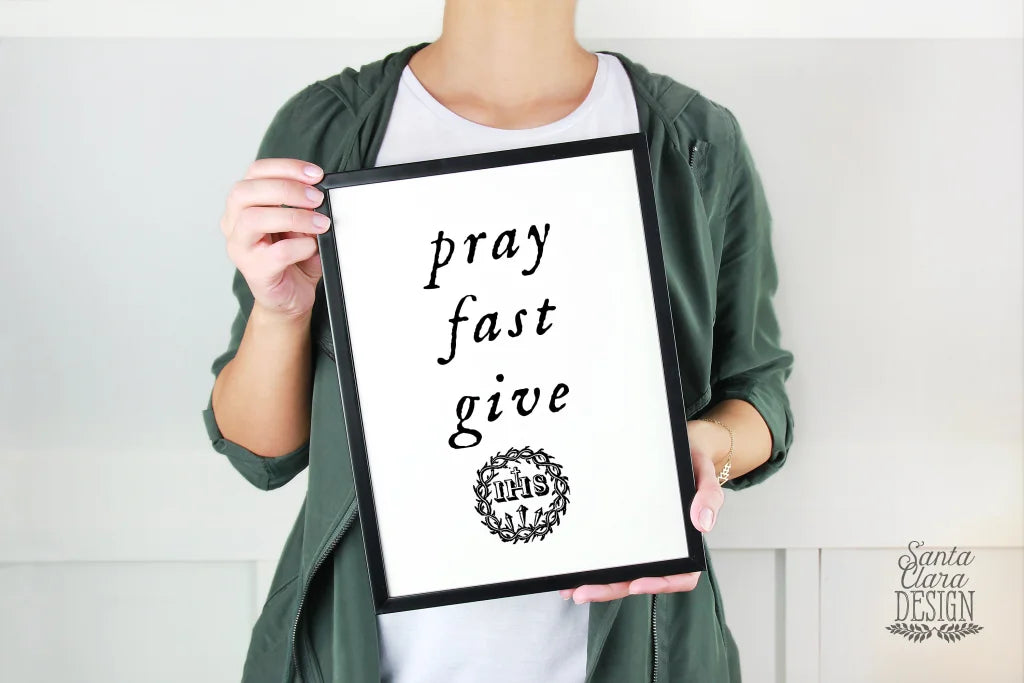 Pray, Fast, Give Lenten decor poster, Catholic art print, Lent Art, Good Friday Lenten Art Print, Jesus art, Lenten home decor