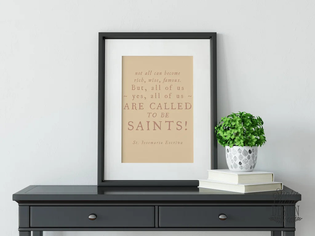 PRINTABLE St Josemaria Escriva Saint quote All of Us Are Called to Be Saints printable poster Catholic art print, Catholic digital download