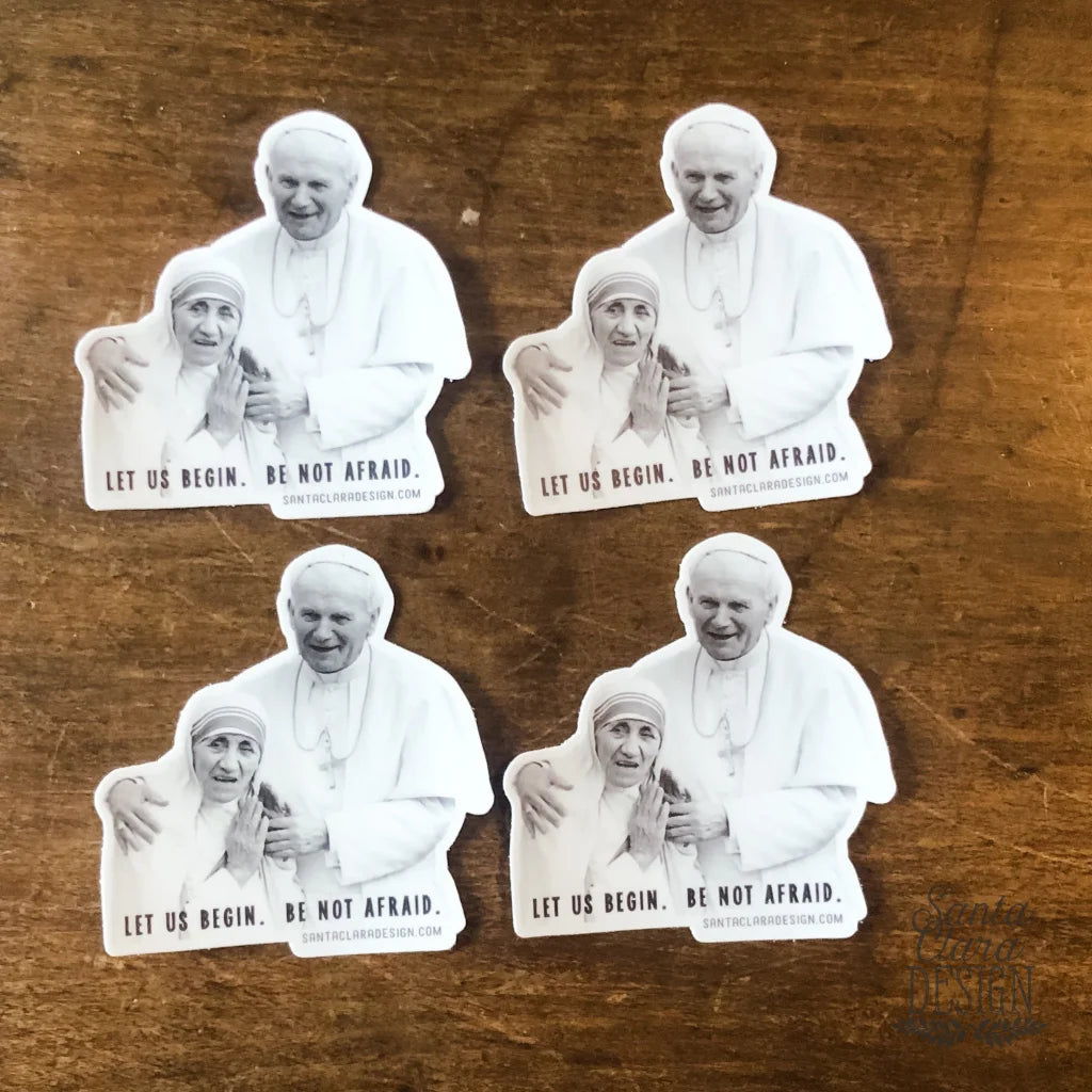 St. John Paul II &amp; St Teresa of Calcutta decal &amp;quot;Let us begin. Be not afraid.&amp;quot; Catholic Sticker | indoor/outdoor use | waterbottle laptop