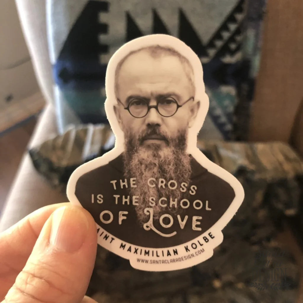 St. Maxmilian Kolbe &amp;quot;The Cross is the School of Love&amp;quot; Catholic Inspirational Sticker for indoor/outdoor use | Christian waterbottle laptop