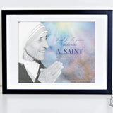 St. Teresa of Calcutta &quot;A Saint&quot; Print 8x10 & 5x7, Santa Clara Design, Saint Quote Art, Catholic Poster, Inspirational Print