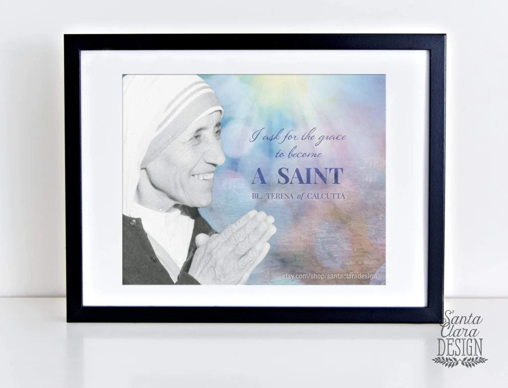 St. Teresa of Calcutta &amp;quot;A Saint&amp;quot; Print 8x10 &amp; 5x7, Santa Clara Design, Saint Quote Art, Catholic Poster, Inspirational Print