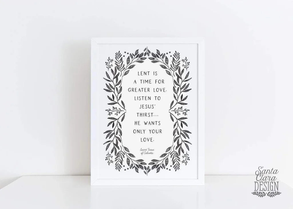 St. Teresa of Calcutta &quot;Lent is a time for greater love&quot; Lenten poster, Catholic art print, Lent Art, Good Friday Art Print, Lenten decor