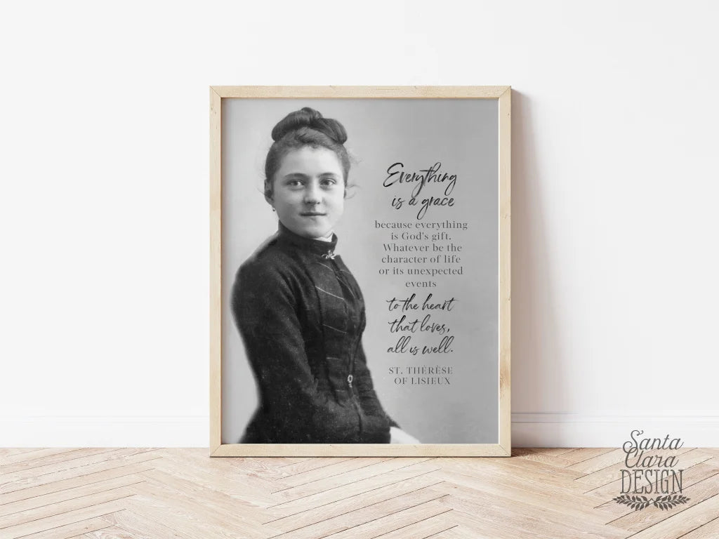 St. Therese of Lisieux &amp;quot;Everything is a grace... Catholic Saint Quote, Confirmation Gift, Catholic Art, Saint quote, Saint Art print