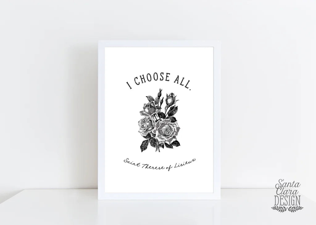 St. Therese of Lisieux Print &amp;quot;I Choose All&amp;quot; Catholic Saint Quote, Confirmation Gift, Catholic Print, Wall Art, Saint Print, Confirmation