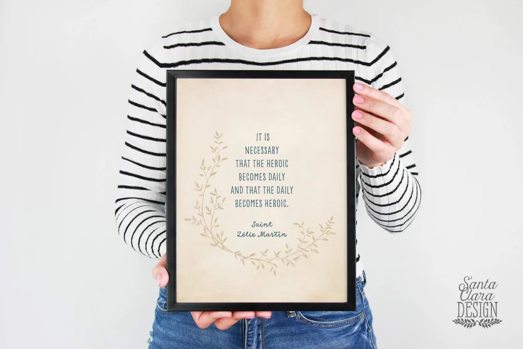 St. Zelie Martin "The Daily Becomes Heroic" Catholic Art Print, Catholic Home Decor, Saint Quote, Mom Gift, Printable Prayers, mother's Day